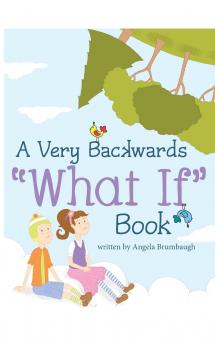 A Very Backwards What If Book