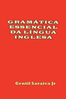 GRAMÁTICA ESSENCIAL DA LÍNGUA INGLESA