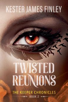Twisted Reunions (The Keeper Chronicles Book 2)