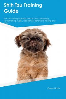 Shih Tzu Training Guide  Shih Tzu Training Includes