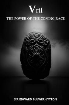 Vril The Power of the Coming Race
