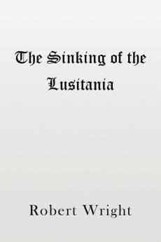 The Sinking of the Lusitania