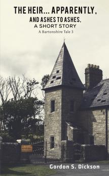 The Heir... Apparently and Ashes to Ashes a Short Story