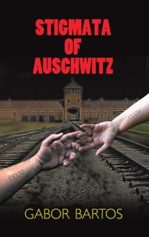 Stigmata of Auschwitz