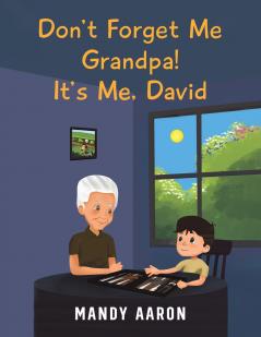 Don't Forget Me Grandpa! It's Me David