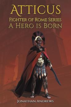 Atticus Fighter of Rome Series