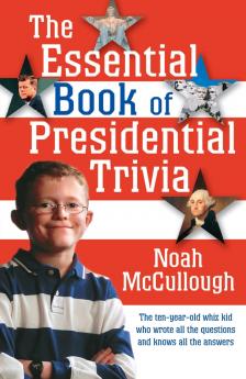 The Essential Book of Presidential Trivia