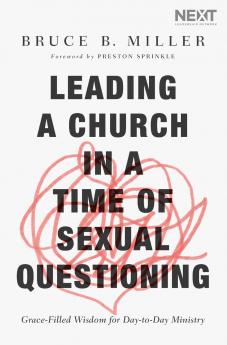 The Leading a Church in a Time of Sexual Questioning