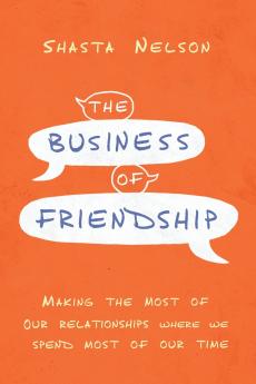 The Business of Friendship