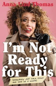 The I'm Not Ready for This