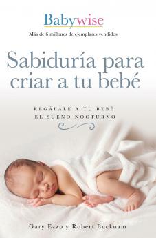 The Sabidur��a Para Criar a Tu Beb��