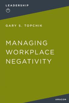 The Managing Workplace Negativity