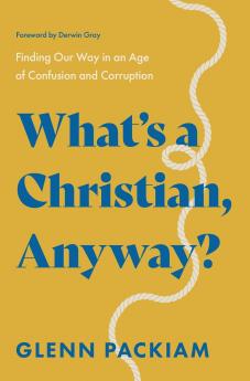 The What's a Christian Anyway?