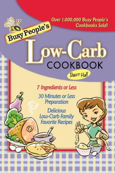 The Busy People's Low-Carb Cookbook