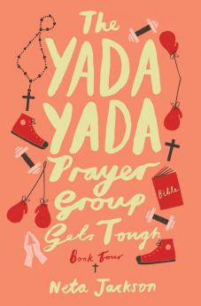The Yada Yada Prayer Group Gets Tough Book 4