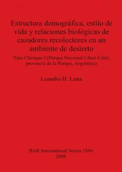 Estructura demogr fica estilo de vida y relaciones biol gicas de cazadores recolectores en un ambiente de desierto