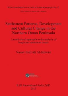 Settlement Patterns Development and Cultural Change in Northern Oman Peninsula