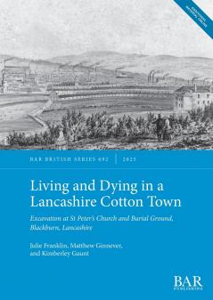 Living and Dying in a Lancashire Cotton Town