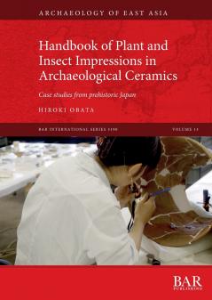 Handbook of Plant and Insect Impressions in Archaeological Ceramics