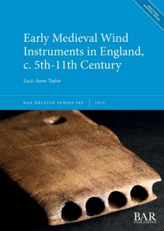 Early Medieval Wind Instruments in England c. 5th-11th Century
