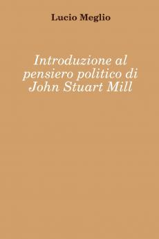 Introduzione Al Pensiero Politico Di John Stuart Mill