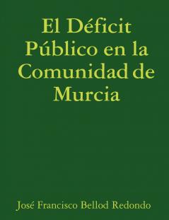 El Deficit Publico En La Comunidad de Murcia
