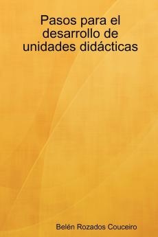 Pasos Para El Desarrollo de Unidades Didacticas