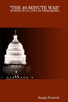 THE 40-MINUTE WAR - IPOTESI DI UN ATTO DI TERRORISMO