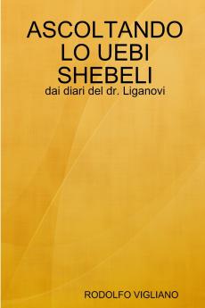 ASCOLTANDO LO UEBI SHEBELI