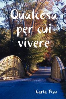 Qualcosa Per Cui Vivere