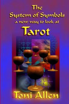 The System of Symbols     A new way to look at Tarot