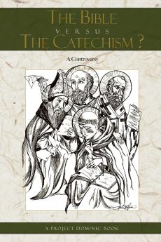 The Bible Versus the Catechism?