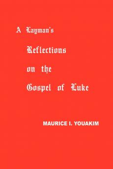 A Layman's Reflections on the Gospel of Luke