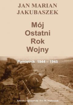 M��J OSTATNI ROK WOJNY
