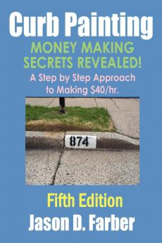 Curb Painting - Money Making Secrets Revealed!