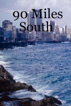 90 Miles South