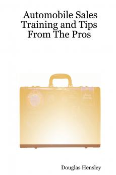 Automobile Sales Training and Tips From The Pros