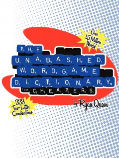 The Unabashed Wordgame Dictionary for Cheaters