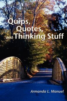 Quips Quotes and Thinking Stuff