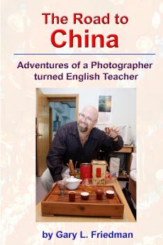 The Road to China - Adventures of a Photographer turned English Teacher