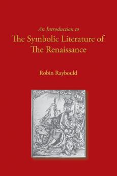 An Introduction to the Symbolic Literature of the Renaissance