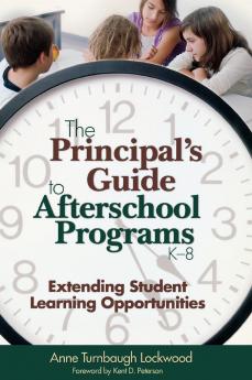 The Principal's Guide to Afterschool Programs K-8