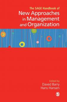 The SAGE Handbook of New Approaches in Management and Organization
