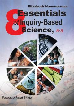 Eight Essentials of Inquiry-Based Science K-8