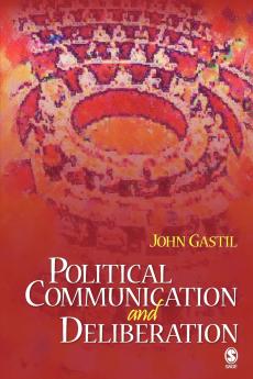 Political Communication and Deliberation