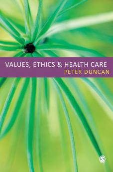 Values Ethics and Health Care