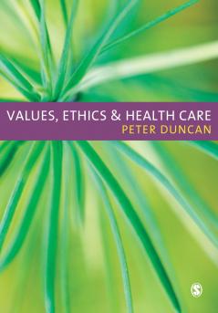 Values Ethics and Health Care