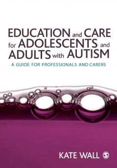 Education and Care for Adolescents and Adults with Autism