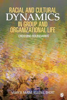 Racial and Cultural Dynamics in Group and Organizational Life