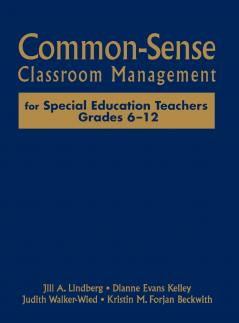 Common-Sense Classroom Management for Special Education Teachers Grades 6-12
